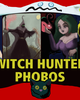 Witch Hunter Phobos